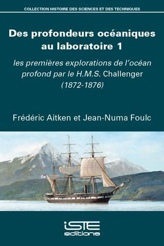  Les premières explorations de l’océan profond par le H.M.S. Challenger (1872-1876) 